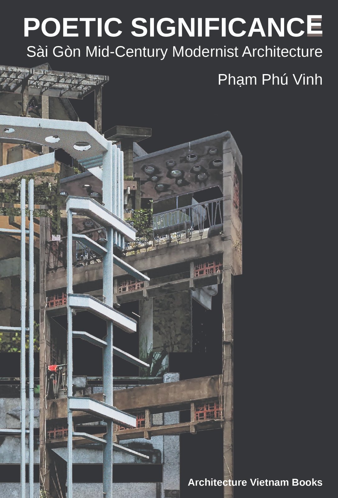 Poetic Significance — Vietnamese modernist architecture. Created by Pham Phu Vinh.